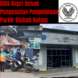 GIAS Kepri Beberkan Dugaan Manipulasi Retribusi Parkir Kota Batam