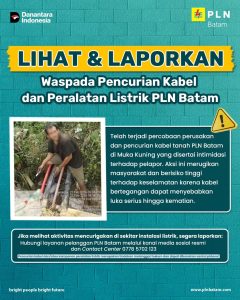 Warga Diajak Waspada, PLN Batam Ingatkan Ancaman Pencurian Kabel & Peralatan Listrik