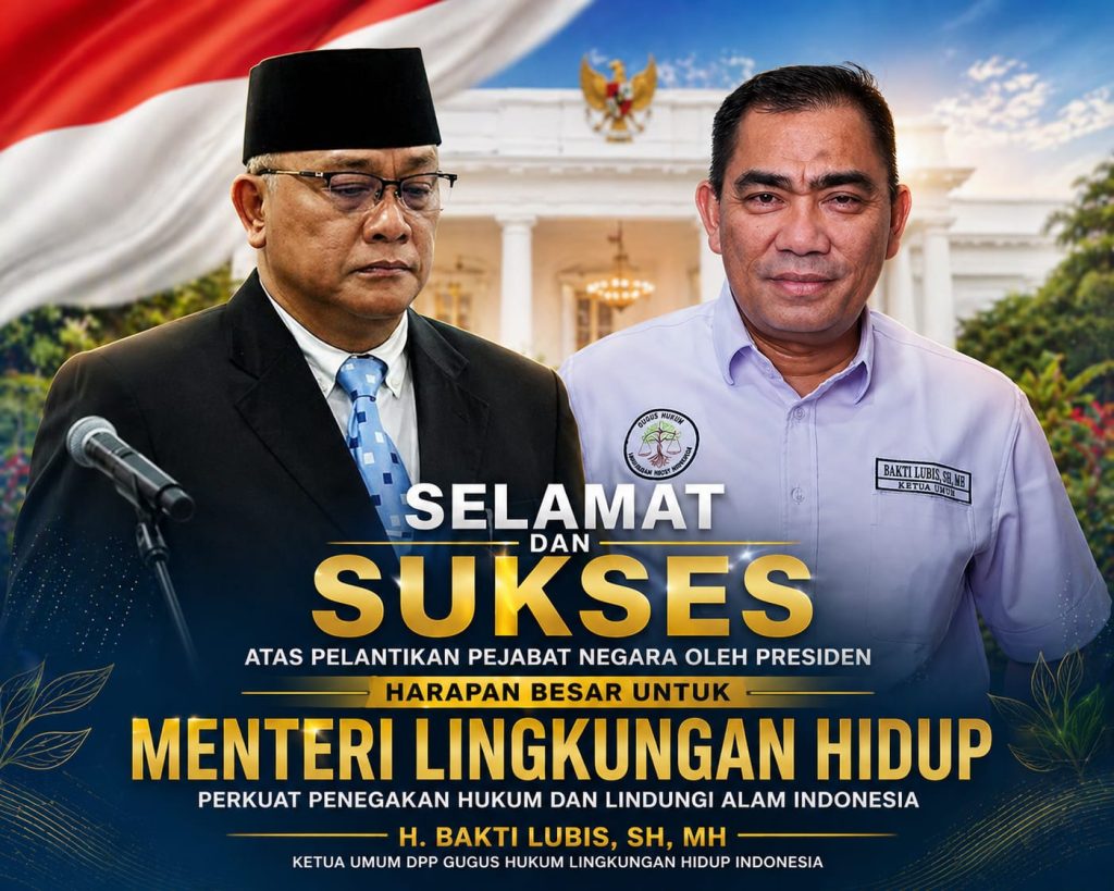 Ketum GHLHI Soroti Menteri Lingkungan Hidup, Desak Penegakan Hukum Lebih Tegas