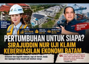 Di Tengah Lonjakan Investasi Rp17,4 Triliun dan Meningkatnya Aktivitas Logistik, Sirajudin Nur Pertanyakan Sejauh Mana Manfaatnya Dirasakan Masyarakat Batam