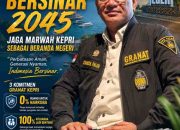 MENUJU INDONESIA BERSINAR 2045 JAGA MARWAH KEPRI SEBAGAI BERANDA NEGERI