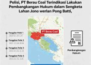 Penyidikan (SP2HP) Empat kali diterbitkan, PT Berau Coal  Acuhkan Panggilan Polisi.