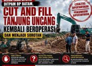Belum Lama Ditutup Ditpam BP Batam, Aktivitas Cut and Fill di Tanjung Uncang Kembali Beroperasi, Legalitas Dipertanyakan dan Efektivitas Pengawasan Jadi Sorotan Publik