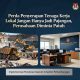 Perda Penyerapan Tenaga Kerja Lokal Jangan Hanya Jadi Pajangan, Perusahaan Diminta Patuh