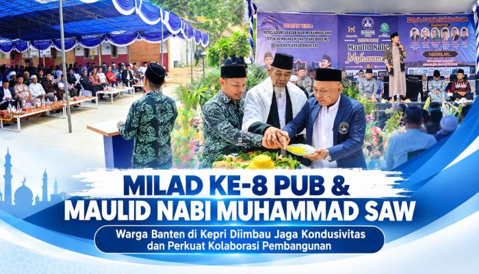 Peringati Milad Perkumpulan Urang Banten dan Maulid Nabi SAW, Warga Banten di Kepri Diimbau Jaga Kondusivitas dan Perkuat Kolaborasi Pembangunan