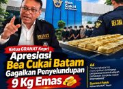 Ketua GRANAT Kepri Apresiasi Bea Cukai Batam Gagalkan Penyelundupan 9 Kg Emas