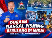 Ketua HNSI Kepri Desak Pemerintah dan Aparat Dalami Dugaan Illegal Fishing di Perairan Midai