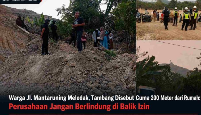 Warga Jl. Mantaruning Meledak, Tambang Disebut Cuma 200 Meter dari Rumah: Perusahaan Jangan Berlindung di Balik Izin