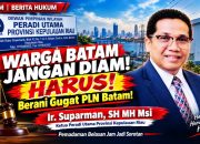Belasan Jam Listrik Padam, Ir. Suparman, S.H., M.H., M.Si.: Warga Batam Jangan Diam, Harus Berani Gugat PLN Batam!