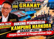 Dukung Penindakan Kampung Narkoba, GRANAT Kepri: Jangan Berhenti di Penggerebekan Saja