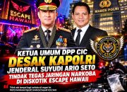 Ketua Umum DPP CIC Desak Kapolri Jenderal Suyudi Ario Seto Tindak Tegas Jaringan Narkoba di Diskotik Escape Hawaii